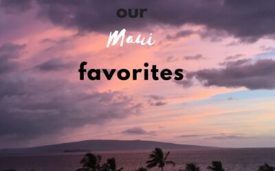 Our Maui favorites